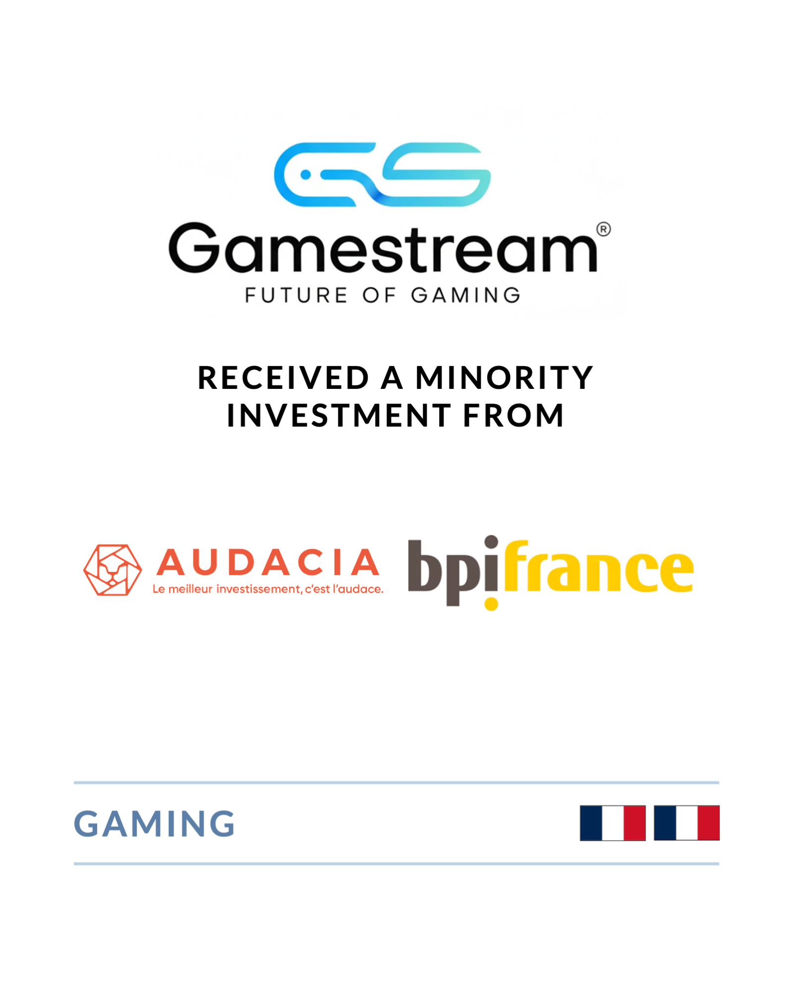 Gamestream - Minority Investment from Audacia and bpifrance